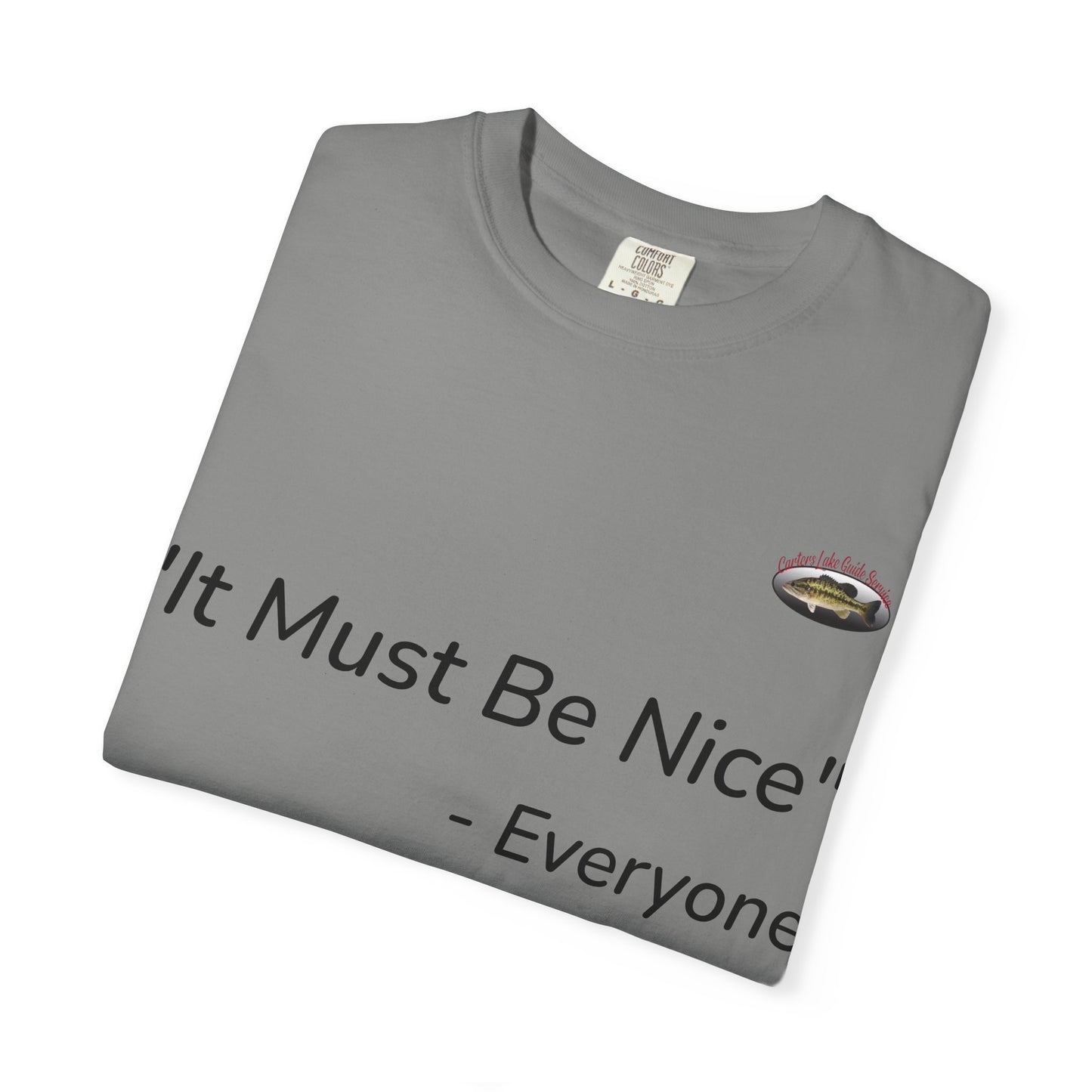 It must be nice CLGS TEE