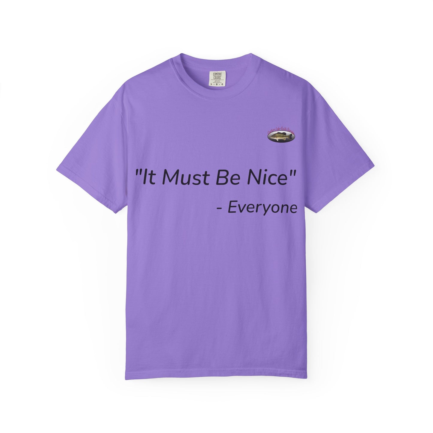 It must be nice CLGS TEE