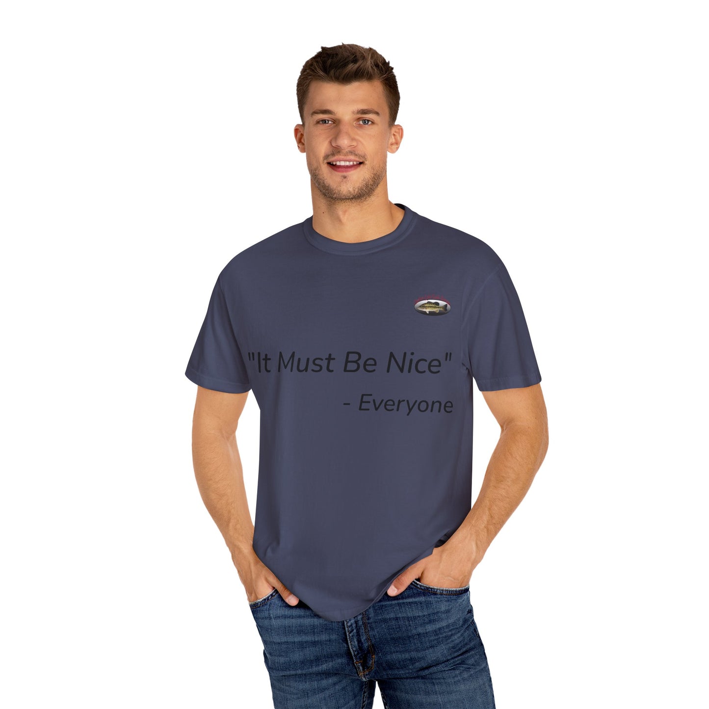It must be nice CLGS TEE