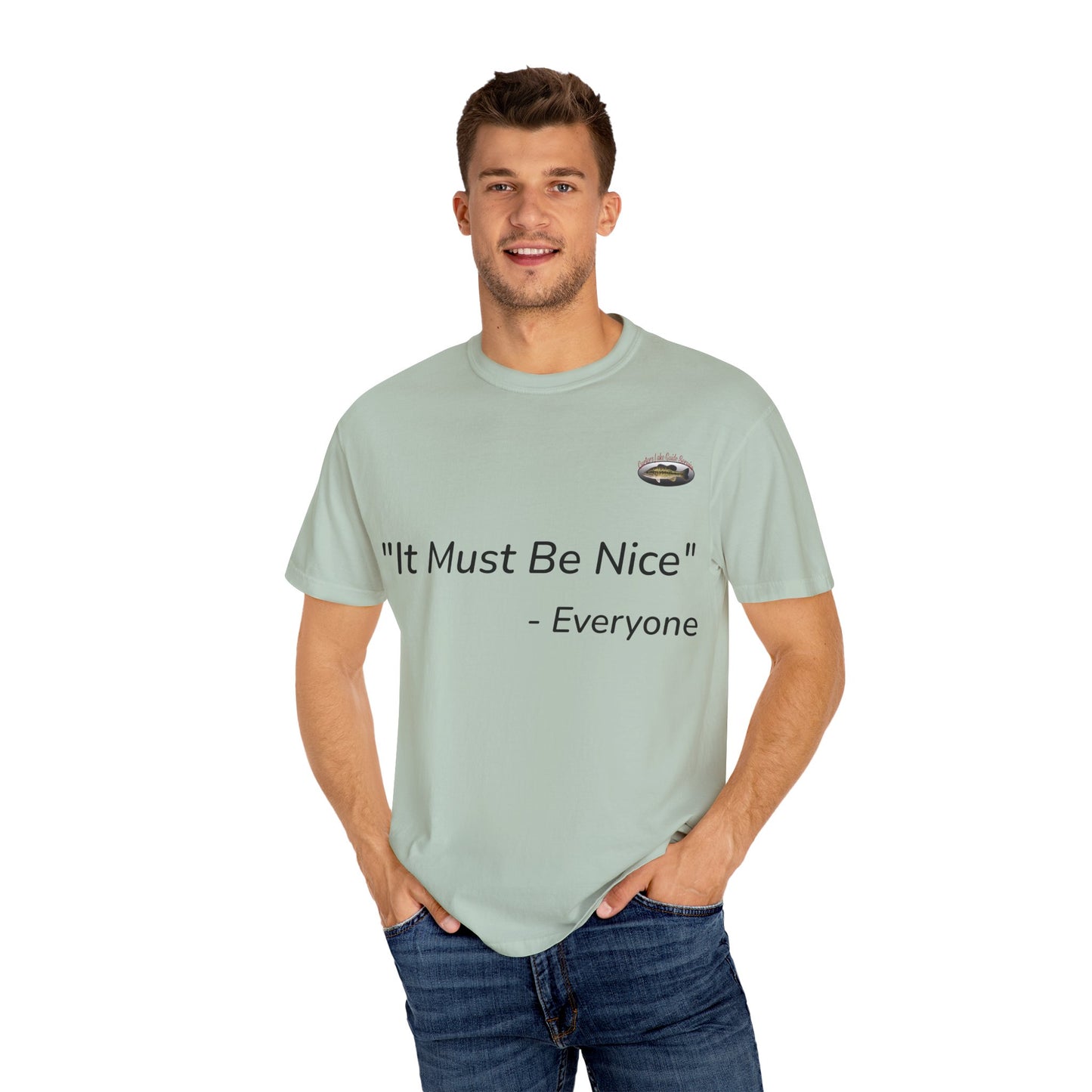 It must be nice CLGS TEE
