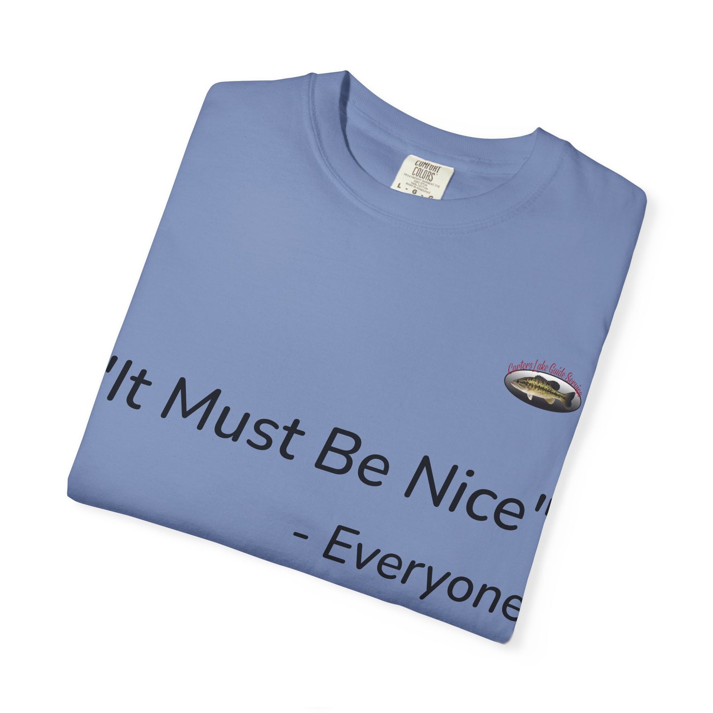 It must be nice CLGS TEE