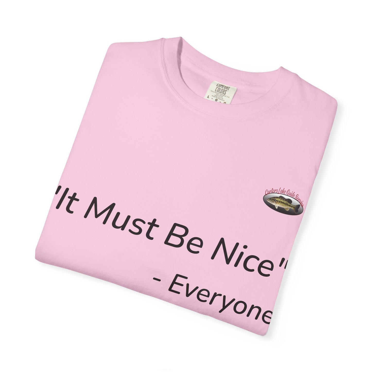 It must be nice CLGS TEE