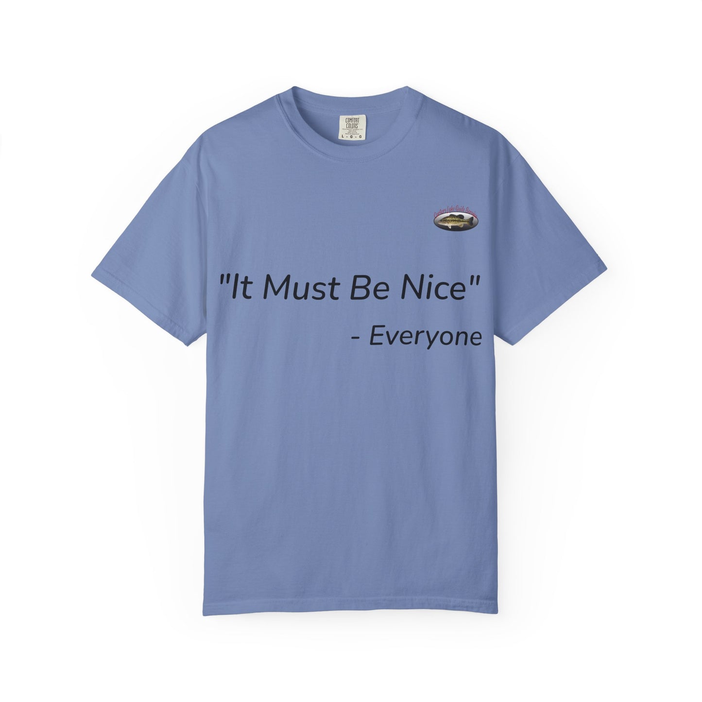 It must be nice CLGS TEE