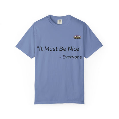 It must be nice CLGS TEE