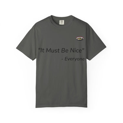 It must be nice CLGS TEE