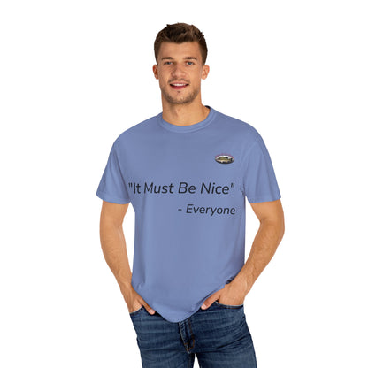 It must be nice CLGS TEE