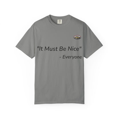 It must be nice CLGS TEE