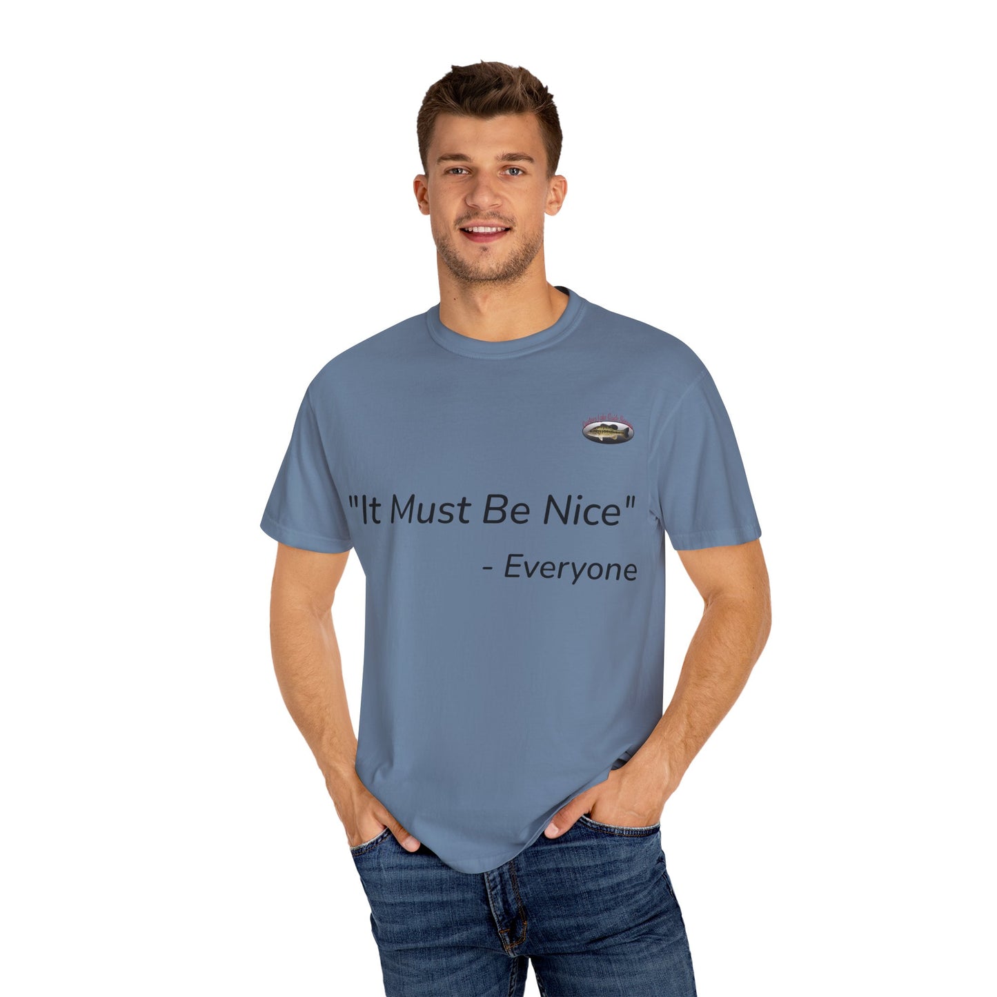 It must be nice CLGS TEE
