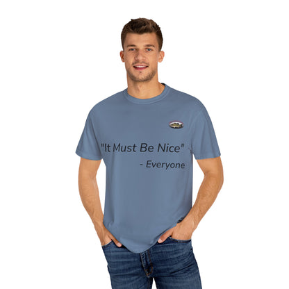 It must be nice CLGS TEE