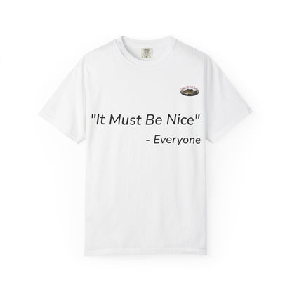 It must be nice CLGS TEE