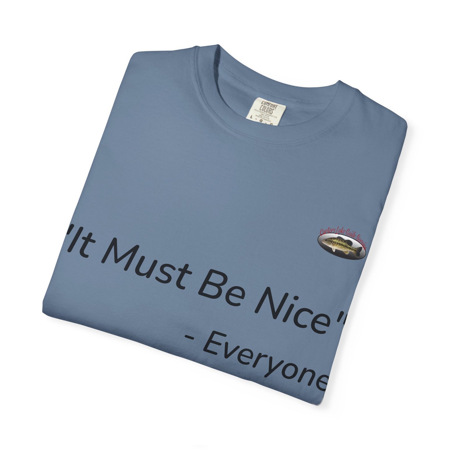 It must be nice CLGS TEE
