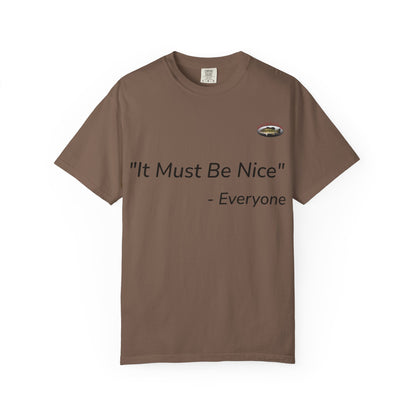It must be nice CLGS TEE