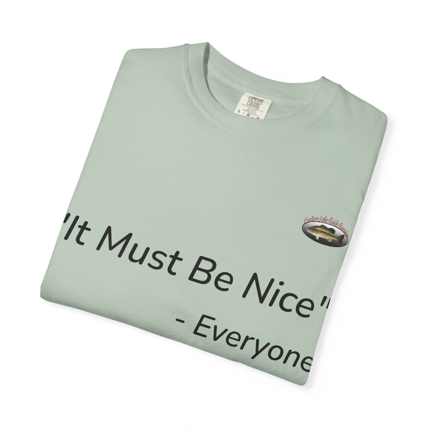 It must be nice CLGS TEE