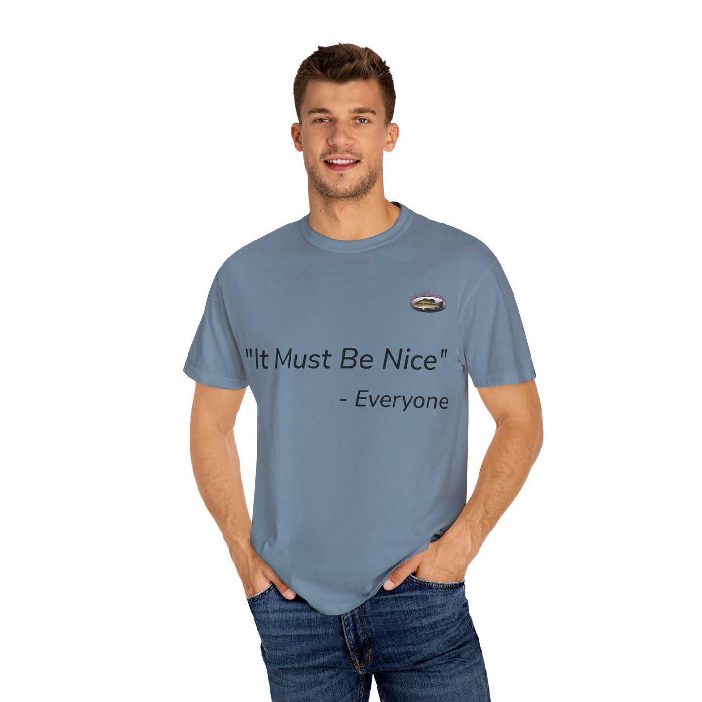 It must be nice CLGS TEE