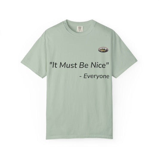 It must be nice CLGS TEE