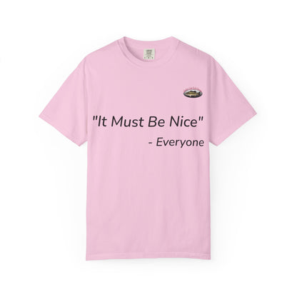 It must be nice CLGS TEE