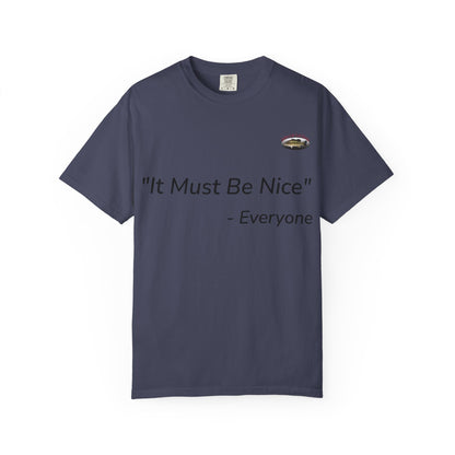 It must be nice CLGS TEE